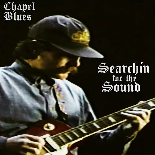 Chapel Blues - Searchin' for the Sound (2025)