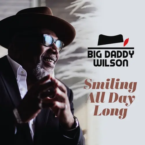 Big Daddy Wilson - Smiling All Day Long (2025)