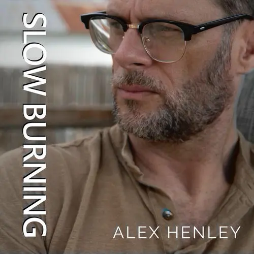 Alex Henley - Slow Burning (2025)