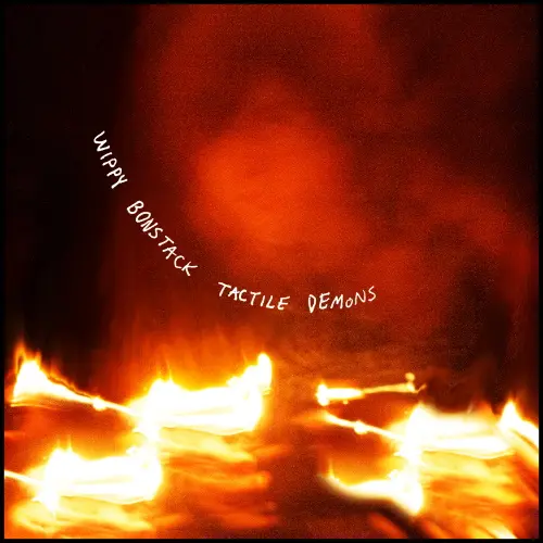Wippy Bonstack - Tactile Demons (2025)