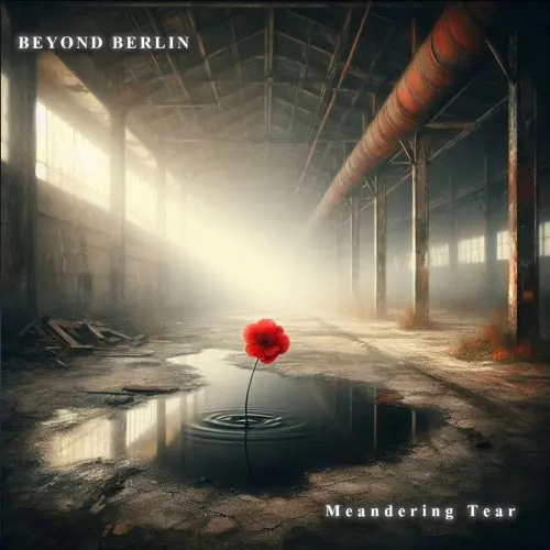 Beyond Berlin - Meandering Tear (2025)