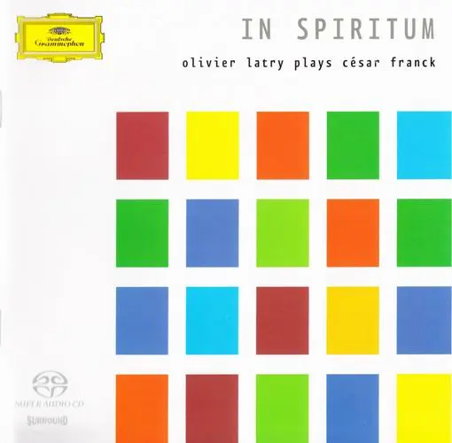 Cesar Franck - In Spiritum - Olivier Latry (2005)