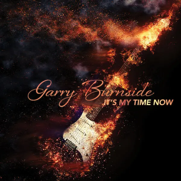 Garry Burnside - It's My Time Now (2025)