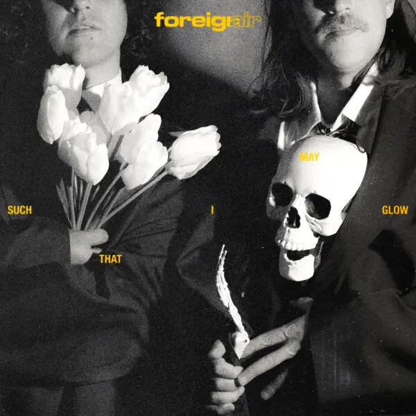 Foreign Air - Such That I May Glow (2025)