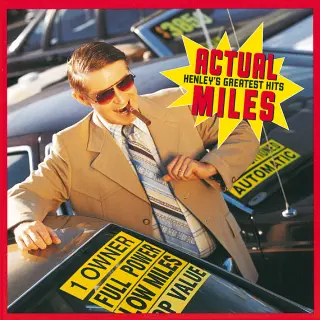 Don Henley - Actual Miles: Henley's Greatest Hits (1995)