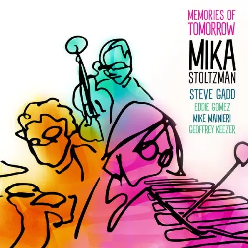 Mika Stoltzman, Steve Gadd, Eddie Gomez, Mike Mainieri, Geoffrey Keezer - Memories of Tomorrow (2025)