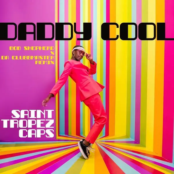 Saint Tropez Caps - Daddy Cool (Bob Shepherd X Da Clubbmaster Remix) (2025)