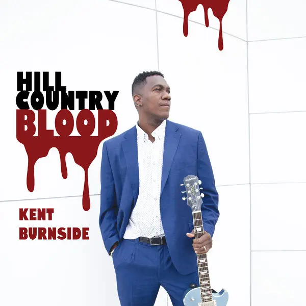 Kent Burnside - Hill Country Blood (2025)