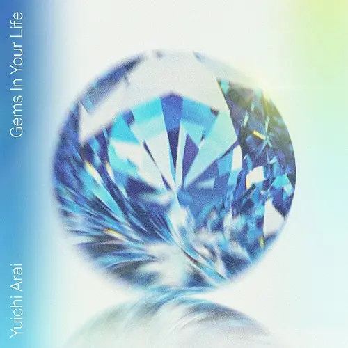 Yuichi Arai - Gems in Your Life (2025)