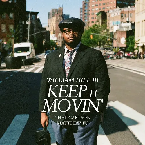 William Hill III - Keep it Movin' (2025)