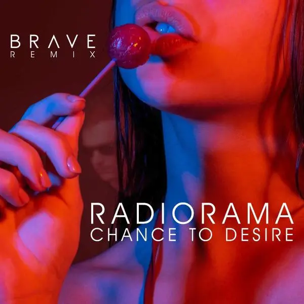 Radiorama - Chance To Desire (Brave Remix) (2025)