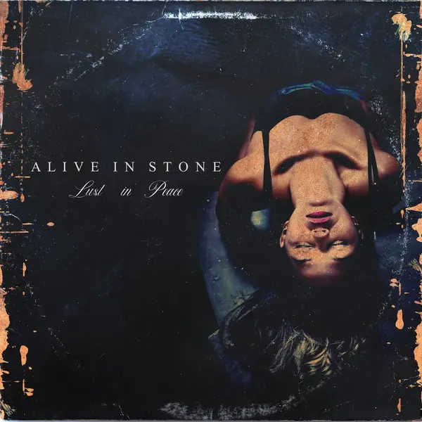 Alive In Stone - Lust In Peace (2025)