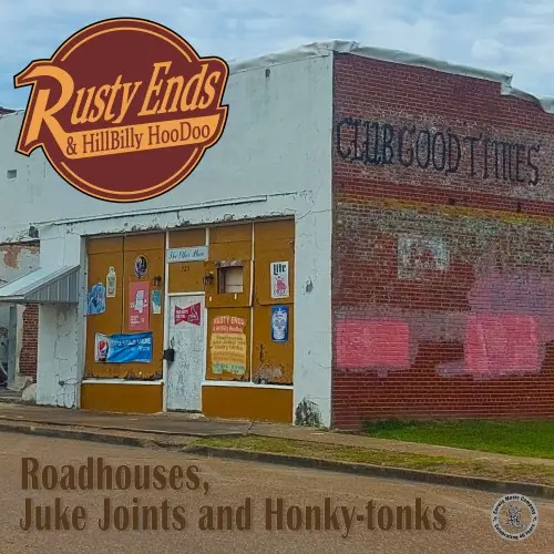Rusty Ends & Hillbilly Hoodoo - Roadhouses, Juke Joints and Honky-Tonks (2025)