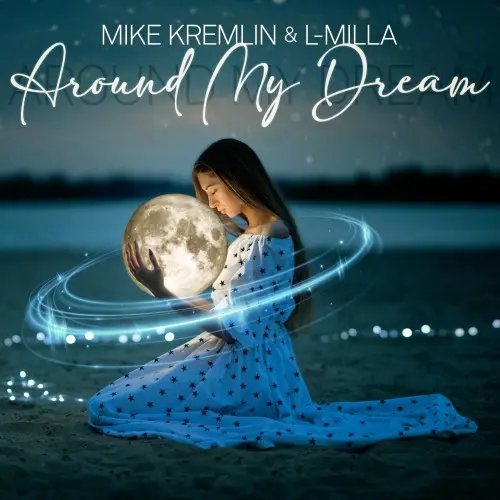 Mike Kremlin Feat. L-Milla - Around My Dream (Single) (2025)