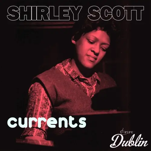 Shirley Scott - Currents (Remastered) (2025)