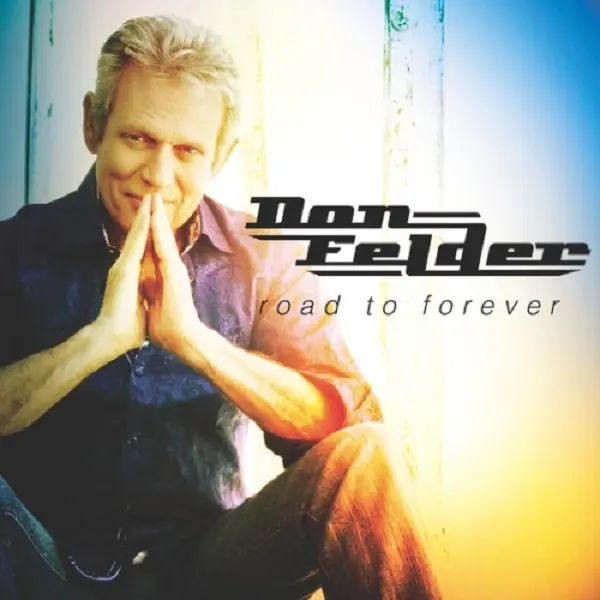 Don Felder - Road To Forever (2012)