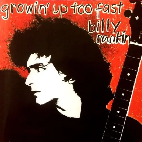 Billy Rankin (ex-Nazareth) - Growin' Up Too Fast (Reissue, Remastered) (1984/2002)
