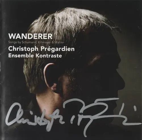 Christoph Prégardien, Ensemble Kontraste – Wanderer (Songs By Schumann, Killmayer & Mahler) (2011)