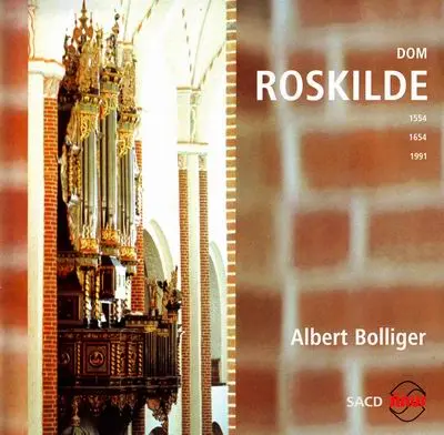 Albert Bolliger - The Organ of the Roskilde Cathedral (2005)
