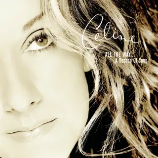 Celine Dion - All The Way... A Decade Of Song (1999)