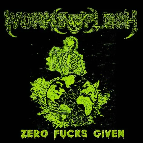 Works Of The Flesh - Zero Fucks Given (2025)