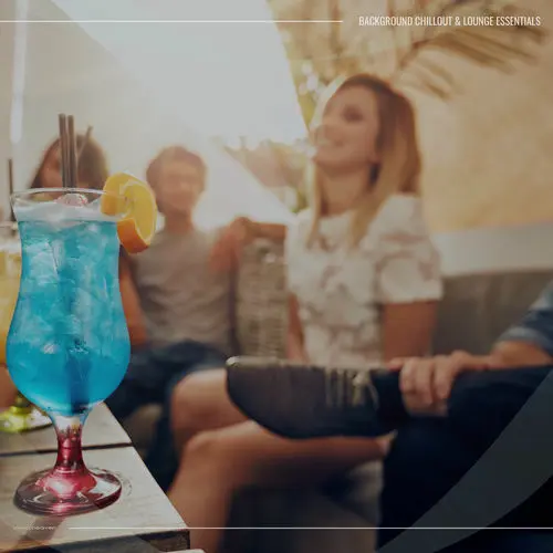 Background Chillout & Lounge Essentials (2025)