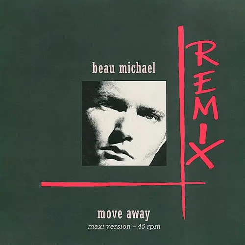 Beau Michael - Move Away (Remix) (12'' Maxi-Single) (1989)