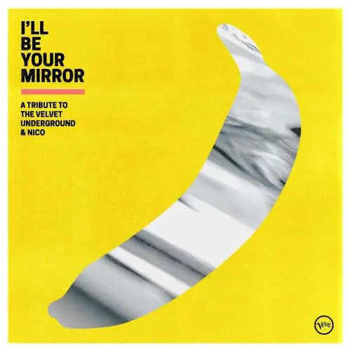 I’ll Be Your Mirror: A Tribute to The Velvet Underground & Nico (2021)
