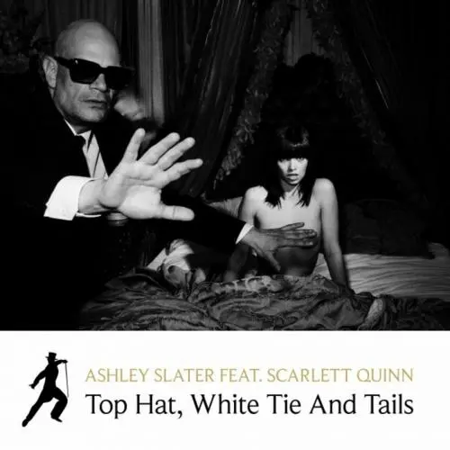 Ashley Slater Feat. Scarlett Quinn - Top Hat, White Tie And Tails (2018)