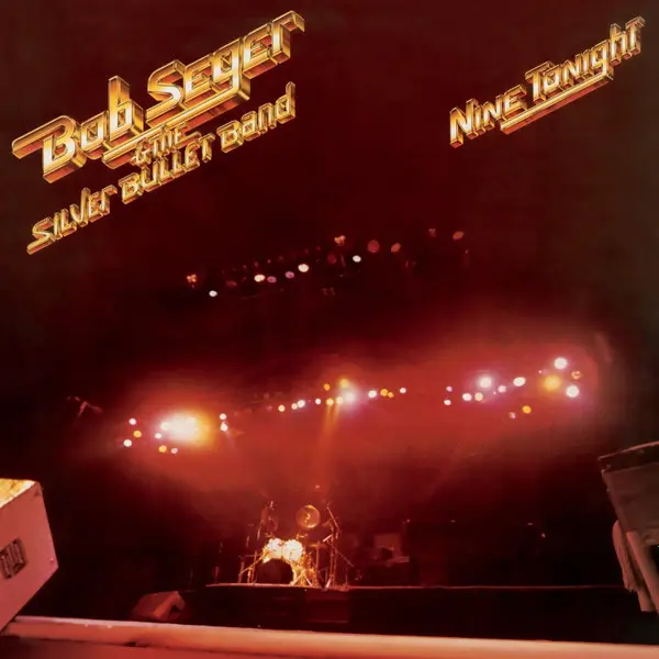 Bob Seger & The Silver Bullet Band - Nine Tonight (Reissue, Remastered) (1981/2011)