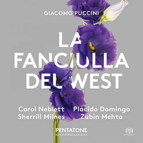 Giacomo Puccini • Carol Neblett • Placido Domingo • Sherrill Milnes • Zubin Mehta – La Fanciulla Del West (1978/2017)