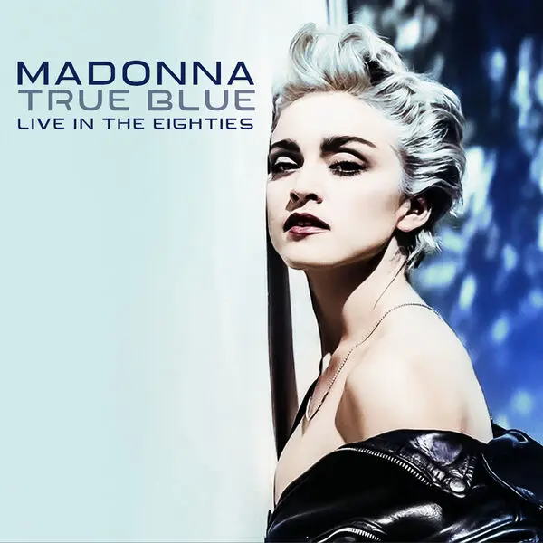 Madonna - True Blue - Live in the Eighties (1986/2025)
