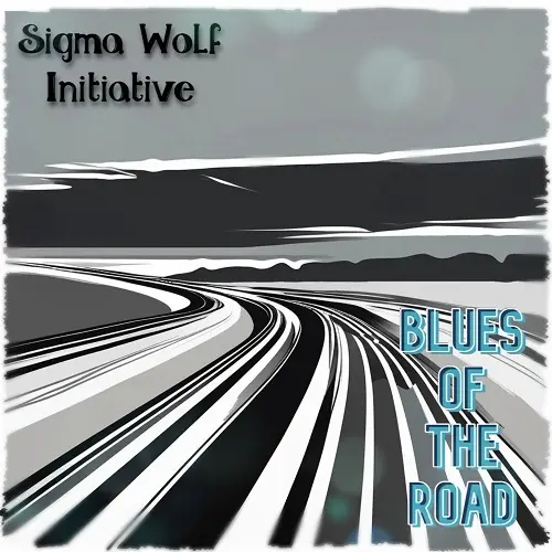 Sigma Wolf Initiative - Blues of the Road (2025)