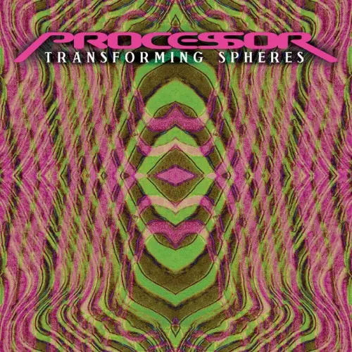 Processor - Transforming Spheres (2025)