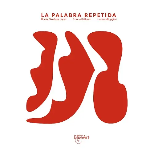 Rocío Giménez López, Franco Di Renzo & Luciano Ruggieri - La palabra repetida (2025)