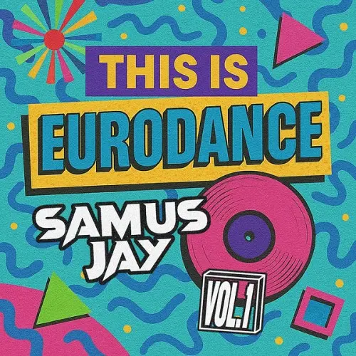 Samus Jay - This Is Eurodance Vol. 1 & 2 (2025)