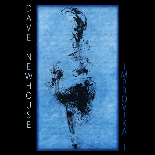 Dave Newhouse - Improvika I (2025)