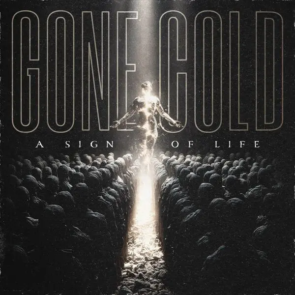 Gone Cold - A Sign of Life (2025)