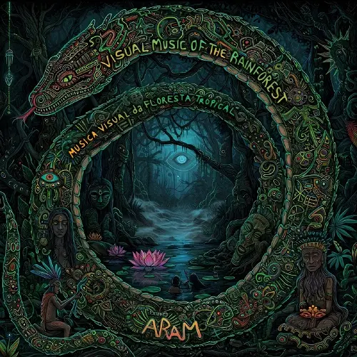 Aram - Visual Music Of The Rainforest (2025)