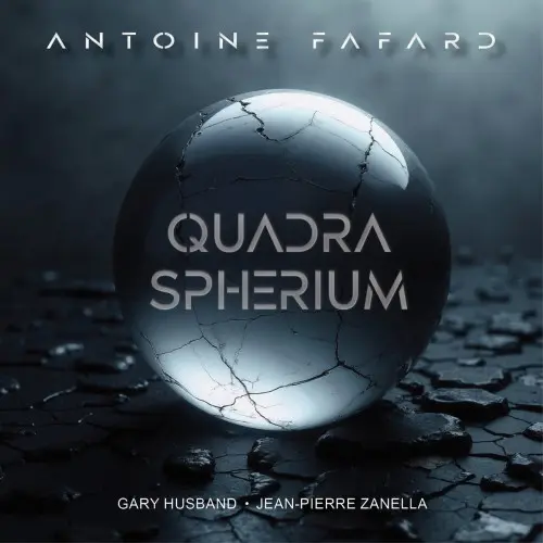 Antoine Fafard - Quadra Spherium (2025)