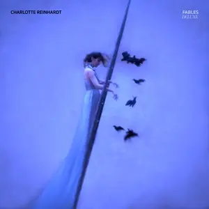 Charlotte Reinhardt - Fables (Deluxe) (2025)