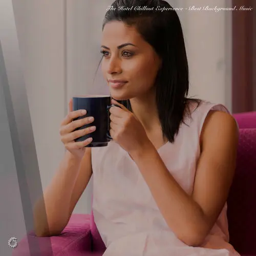 The Hotel Chillout Experience - Best Background Music (2025)