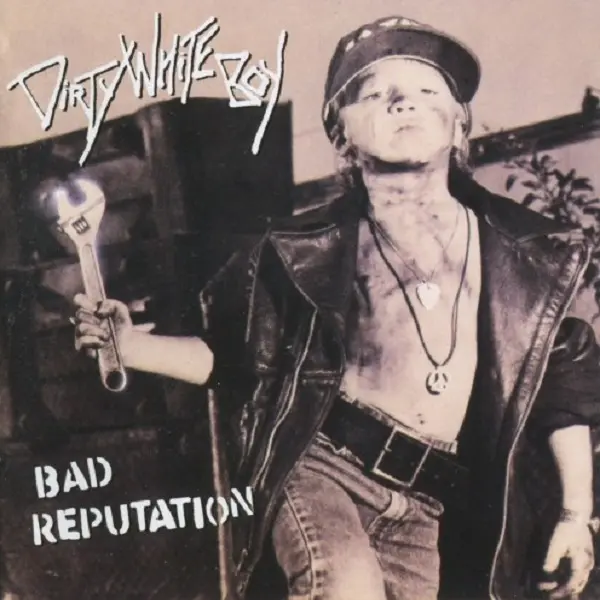 Dirty White Boy - Bad Reputation (1990)