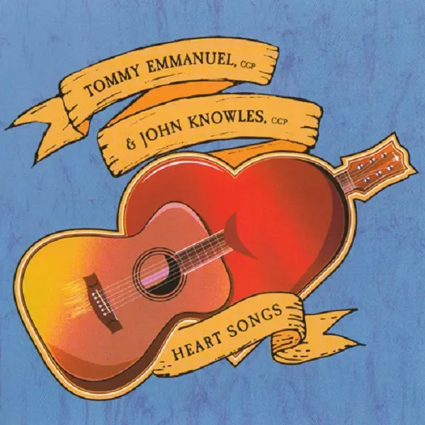 Tommy Emmanuel & John Knowles - Heart Songs (2019)