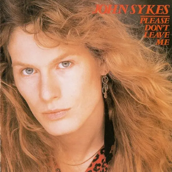 John Sykes - Please Don't Leave Me (1982)