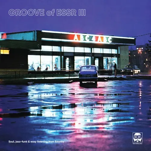 Groove Of ESSR III: Soul, Jazz-Funk & Easy Listening From Estonia (2025)