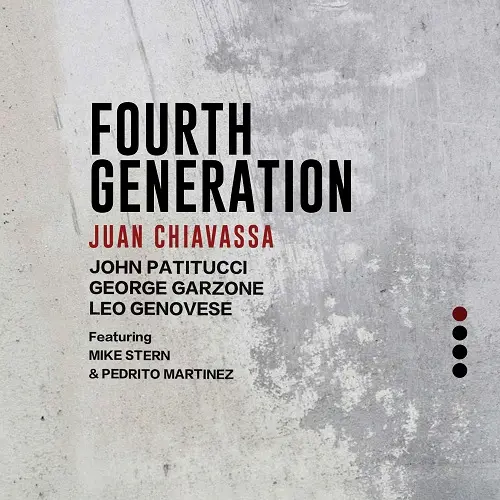 Juan Chiavassa featuring Leo Genovese, George Garzone, John… / Fourth Generation 2025