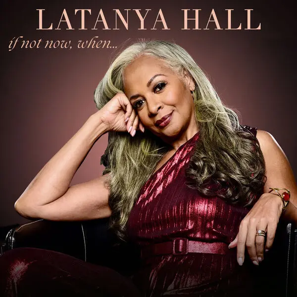 La Tanya Hall - If Not Now, When (2025)