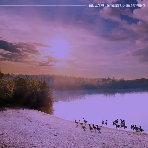 Dreamscapes (The Lounge & Chillout Experience)