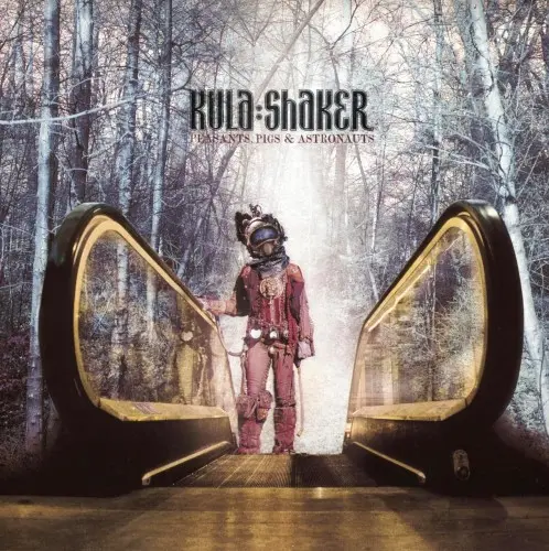 Kula Shaker - Peasants, Pigs And Astronauts (1999)